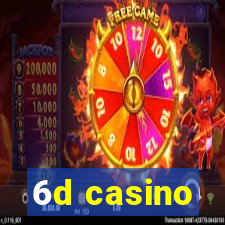 6d casino